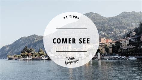 Comer See – 11 Tipps für deinen Urlaub in der Lombardei.